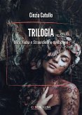 Trilogia. Mito, fiaba e straordinario quotidiano Trilogia. Mito, fiaba e straordinario quotidiano
