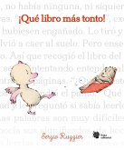 ¡Qué libro más tonto! ¡Qué libro más tonto!