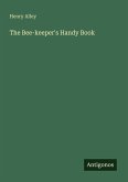 The Bee-keeper's Handy Book The Bee-keeper's Handy Book