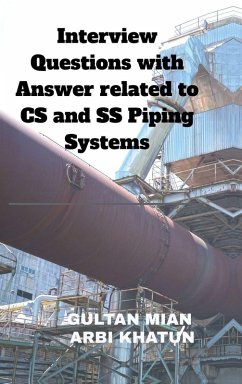 Interview Questions with Answer related to CS and SS Piping Systems - Gultan Mian; Arbi Khatun