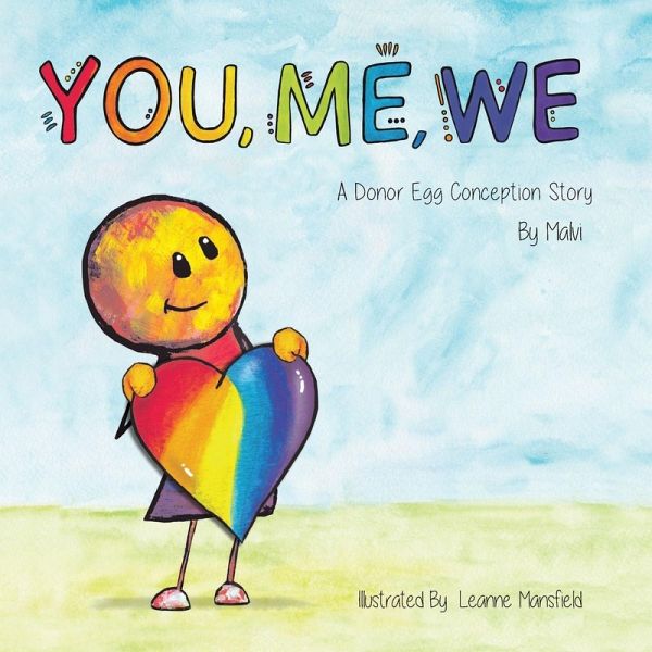 You, Me, We, A Donor Egg Conception Story You, Me, We, A Donor Egg Conception Story