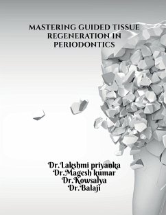 Cover Mastering Guided Tissue Regeneration in Periodontics