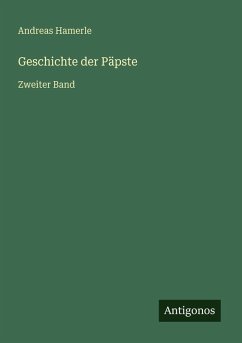Geschichte der Päpste - Hamerle, Andreas