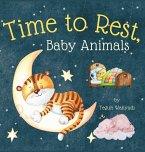 Time to Rest, Baby Animals Time to Rest, Baby Animals