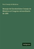 Mensaje del Excelentísimo Consejo de Ministros al Congreso extraordinario de 1886