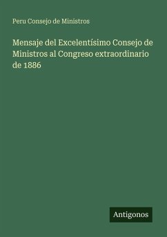 Cover Mensaje del Excelentísimo Consejo de Ministros al Congreso extraordinario de 1886