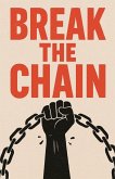 Break the Chain Break the Chain