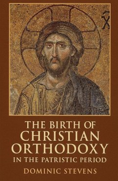 Cover The Birth of Christian Orthodoxy in the Patristic Period