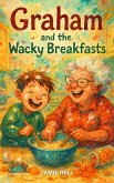 Graham and the Wacky Breakfasts (Where Dignity Grows, #3) (eBook, ePUB)