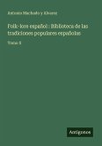 Folk-lore español : Biblioteca de las tradiciones populares españolas