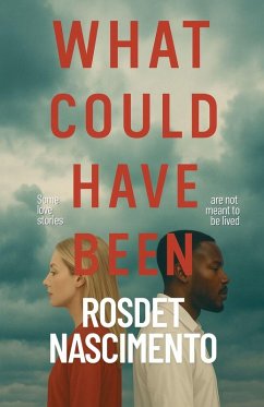 What Could Have Been - Nascimento, Rosdet What Could Have Been - Nascimento, Rosdet