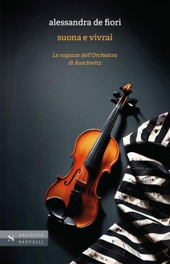 Cover Suona e vivrai. Le ragazze dell'orchestra di Auschwitz