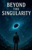 Beyond The Singularity