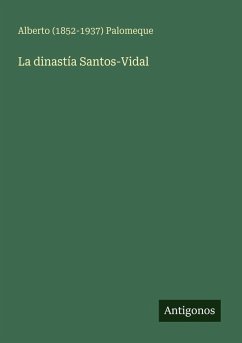 La dinastía Santos-Vidal - Palomeque, Alberto ()
