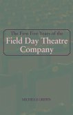 The First Five Years of the Field Day Theatre Company