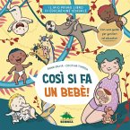 Così si fa un bebè. Il mio primo libro di educazione sessuale