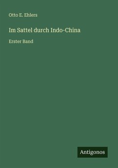 Im Sattel durch Indo-China - Ehlers, Otto E.