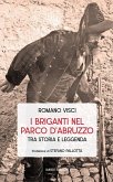 I briganti nel Parco d'Abruzzo tra storia e leggenda I briganti nel Parco d'Abruzzo tra storia e leggenda