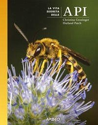 La vita segreta delle api - Grozinger, Christina; Patch, Harland