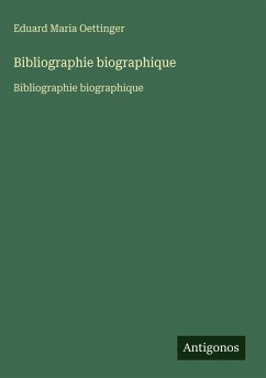 Bibliographie biographique - Oettinger, Eduard Maria
