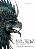 Encyclopedia of Mythical Creatures - Mesoamerican, South and North American Mythology Encyclopedia of Mythical Creatures - Mesoamerican, South and North American Mythology