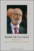 Romà de la Calle, Medalla de la Universitat de València Romà de la Calle, Medalla de la Universitat de València