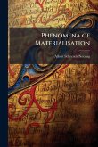 Phenomena of Materialisation Phenomena of Materialisation