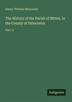Cover The History of the Parish of Bitton, in the County of Gloucester