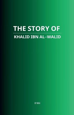 The Story of Khalid ibn al-Walid - Maa The Story of Khalid ibn al-Walid - Maa