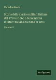 Storia delle marine militari italiane dal 1750 al 1860 e della marina militare italiana dal 1860 al 1870 Storia delle marine militari italiane dal 1750 al 1860 e della marina militare italiana dal 1860 al 1870