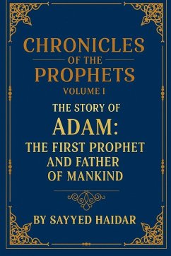 Chronicles of the Prophets - Volume 1 - Haidar, Sayyed
