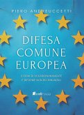 Difesa Comune Europea. Storia di occasioni mancate e riforme non più rinviabili Difesa Comune Europea. Storia di occasioni mancate e riforme non più rinviabili