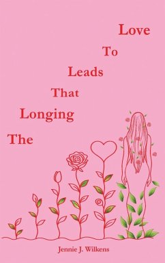 The Longing that Leads to Love - Wilkens, Jennie J.