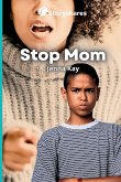Stop Mom Stop Mom
