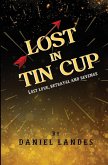 Lost In Tin cup Lost In Tin cup
