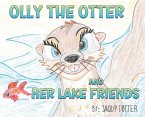 Olly the Otter and Her Lake Friends Olly the Otter and Her Lake Friends