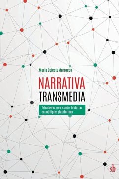 Cover Narrativa transmedia. Estrategias para contar historias en múltiples plataformas