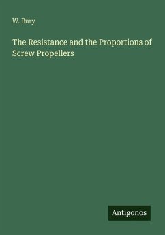 Cover The Resistance and the Proportions of Screw Propellers