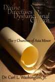 DIVINE DIRECTIVES FOR A DYSFUNCTIONAL CHURCH DIVINE DIRECTIVES FOR A DYSFUNCTIONAL CHURCH