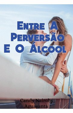 Cover Entre A Perversão E O Álcool