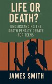 Life or Death? Understanding the Death Penalty Debate for Teens