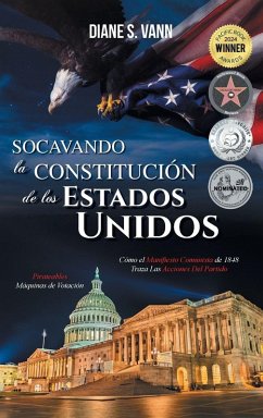 SOCAVANDO LA CONSTITUCIÓN DE LOS ESTADOS UNIDOS - Vann, Diane S SOCAVANDO LA CONSTITUCIÓN DE LOS ESTADOS UNIDOS - Vann, Diane S