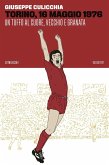 Torino, 16 maggio 1976. Un tuffo al cuore, vecchio e granata Torino, 16 maggio 1976. Un tuffo al cuore, vecchio e granata