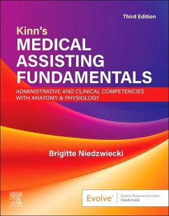Kinn's Medical Assisting Fundamentals: Administrative and Clinical Competencies with Anatomy & Physiology - Niedzwiecki, Brigitte Kinn's Medical Assisting Fundamentals: Administrative and Clinical Competencies with Anatomy & Physiology - Niedzwiecki, Brigitte