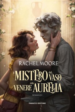 Il mistero del vaso della Venere Aurelia - Moore, Rachel