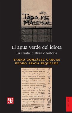 El agua verde del idiota - González Cangas, Yanko; Araya Riquelme, Pedro
