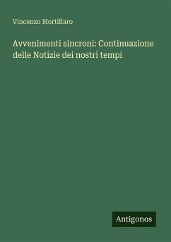 Avvenimenti sincroni: Continuazione delle Notizie dei nostri tempi - Mortillaro, Vincenzo