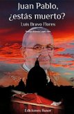 Juan Pablo, ¿estás muerto? Juan Pablo, ¿estás muerto?