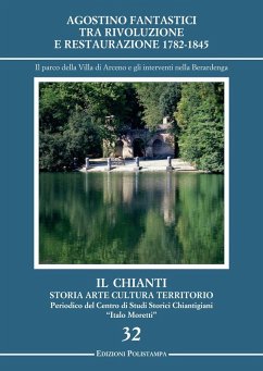 Cover Agostino Fantastici tra rivoluzione e restaurazione 1782-1845. Il parco della villa di Arceno e gli interventi nella Berardenga