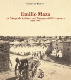 Emilio Maza. Un fotografo italiano nell'Europa dell'Ottocento (1824-1890) Emilio Maza. Un fotografo italiano nell'Europa dell'Ottocento (1824-1890)
